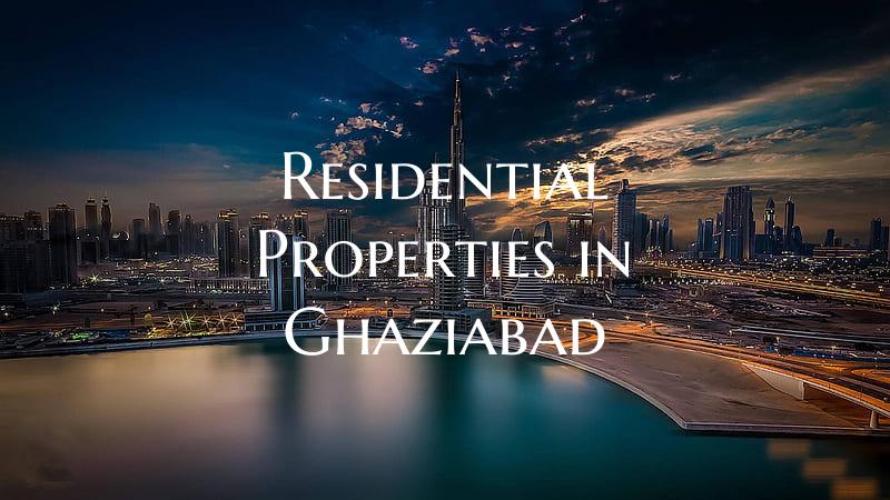 Residential Properties in Ghaziabad